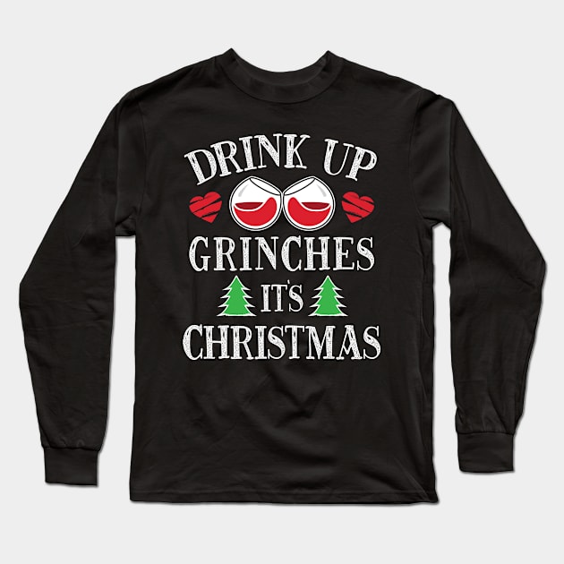 'Drink Up Grinches' Funny Christmas Xmas Drinking Long Sleeve T-Shirt by ourwackyhome